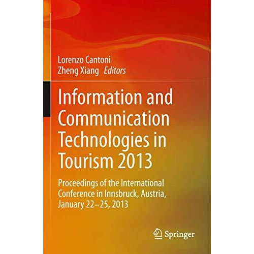 Information and Communication Technologies in Tourism 2013: Proceedings of the I [Paperback]