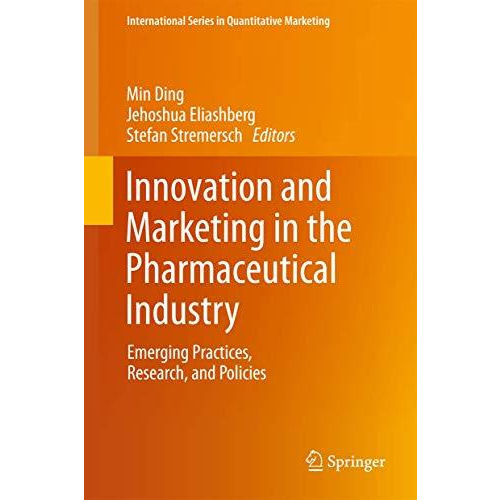 Innovation and Marketing in the Pharmaceutical Industry: Emerging Practices, Res [Hardcover]