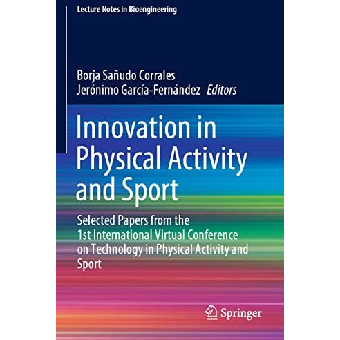 Innovation in Physical Activity and Sport: Selected Papers from the 1st Internat [Paperback]