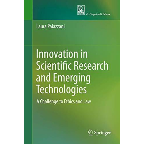 Innovation in Scientific Research and Emerging Technologies: A Challenge to Ethi [Hardcover]