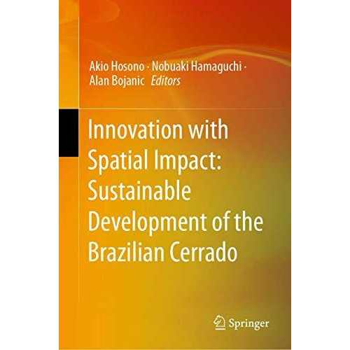 Innovation with Spatial Impact: Sustainable Development of the Brazilian Cerrado [Hardcover]