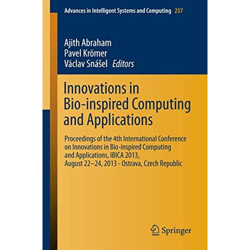 Innovations in Bio-inspired Computing and Applications: Proceedings of the 4th I [Paperback]