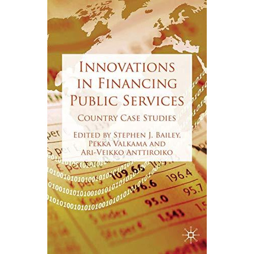 Innovations in Financing Public Services: Country Case Studies [Hardcover]