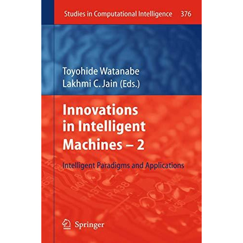 Innovations in Intelligent Machines -2: Intelligent Paradigms and Applications [Hardcover]