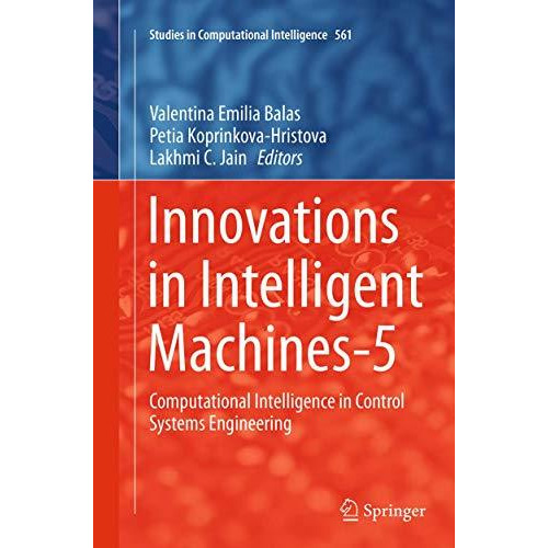 Innovations in Intelligent Machines-5: Computational Intelligence in Control Sys [Paperback]