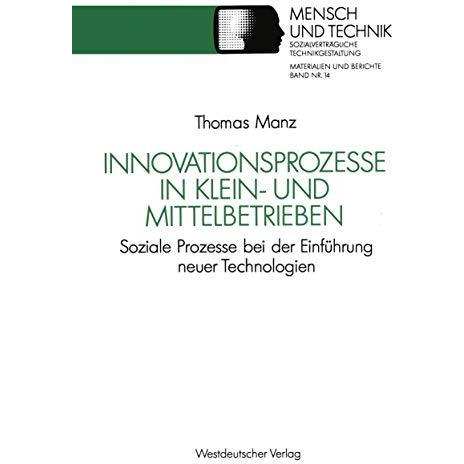 Innovationsprozesse in Klein- und Mittelbetrieben: Soziale Prozesse bei der Einf [Paperback]