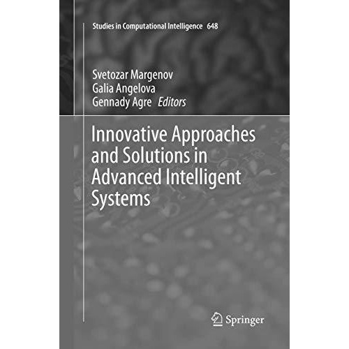 Innovative Approaches and Solutions in Advanced Intelligent Systems [Paperback]