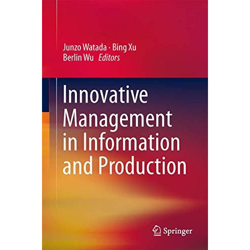 Innovative Management in Information and Production [Paperback]