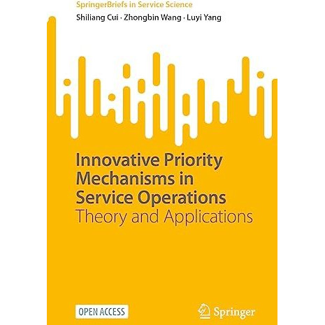 Innovative Priority Mechanisms in Service Operations: Theory and Applications [Paperback]