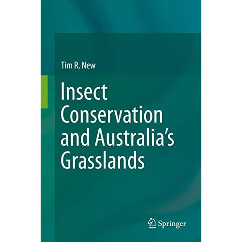 Insect Conservation and Australias Grasslands [Hardcover]