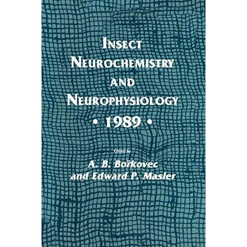 Insect Neurochemistry and Neurophysiology ? 1989 ? [Paperback]