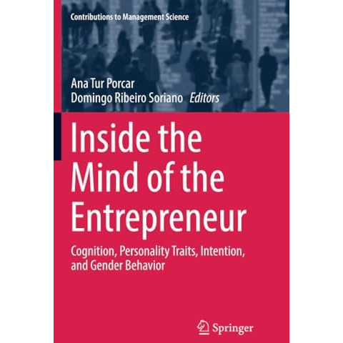 Inside the Mind of the Entrepreneur: Cognition, Personality Traits, Intention, a [Paperback]