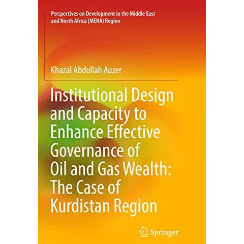 Institutional Design and Capacity to Enhance Effective Governance of Oil and Gas [Paperback]