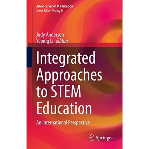 Integrated Approaches to STEM Education: An International Perspective [Hardcover]