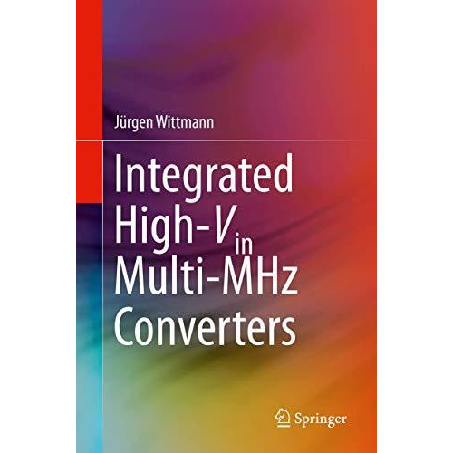 Integrated High-Vin Multi-MHz Converters [Hardcover]