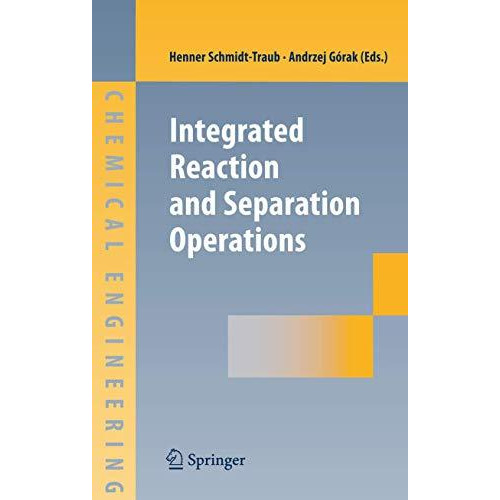 Integrated Reaction and Separation Operations: Modelling and experimental valida [Paperback]