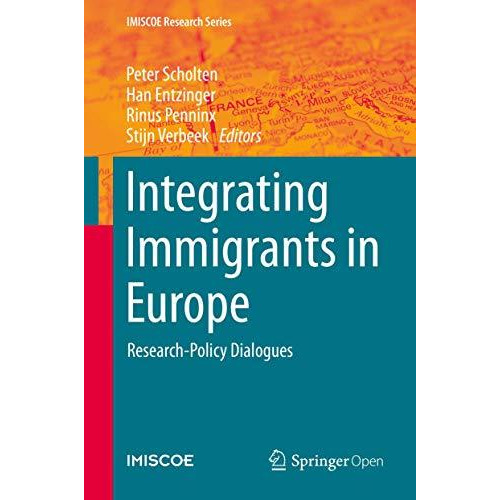 Integrating Immigrants in Europe: Research-Policy Dialogues [Hardcover]