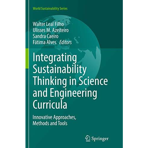 Integrating Sustainability Thinking in Science and Engineering Curricula: Innova [Paperback]