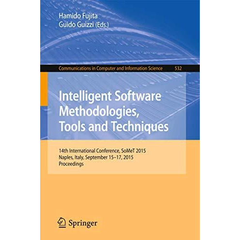 Intelligent Software Methodologies, Tools and Techniques: 14th International Con [Paperback]