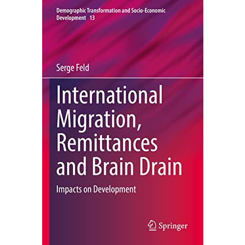 International Migration, Remittances and Brain Drain: Impacts on Development [Paperback]