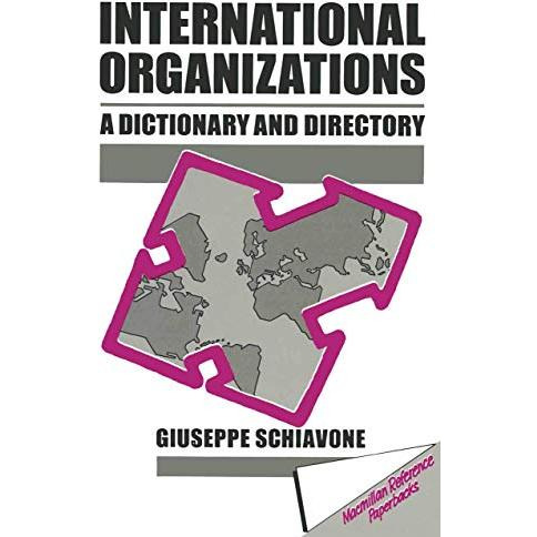 International Organizations: A Dictionary & Directory [Paperback]