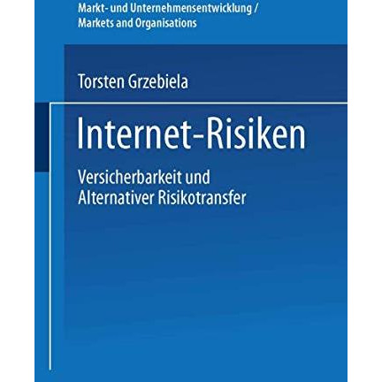 Internet-Risiken: Versicherbarkeit und Alternativer Risikotransfer [Paperback]