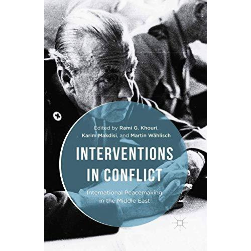 Interventions in Conflict: International Peacemaking in the Middle East [Paperback]