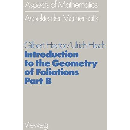 Introduction to the Geometry of Foliations, Part B: Foliations of Codimension On [Paperback]