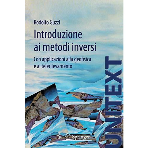 Introduzione ai metodi inversi: Con applicazioni alla geofisica e al telerilevam [Paperback]