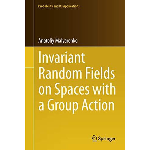 Invariant Random Fields on Spaces with a Group Action [Paperback]