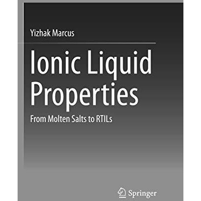 Ionic Liquid Properties: From Molten Salts to RTILs [Paperback]