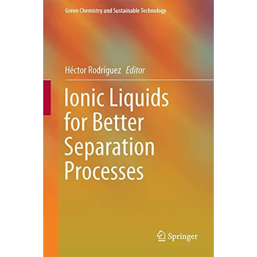 Ionic Liquids for Better Separation Processes [Hardcover]