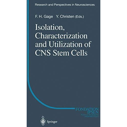 Isolation, Characterization and Utilization of CNS Stem Cells [Paperback]