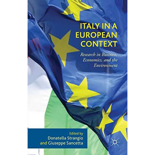 Italy in a European Context: Research in Business, Economics, and the Environmen [Hardcover]