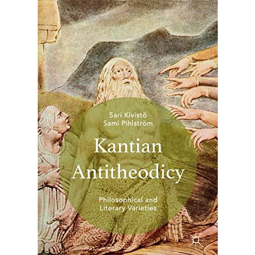 Kantian Antitheodicy: Philosophical and Literary Varieties [Hardcover]