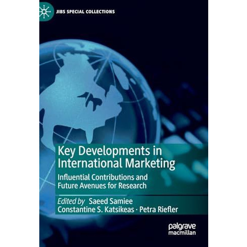 Key Developments in International Marketing: Influential Contributions and Futur [Hardcover]