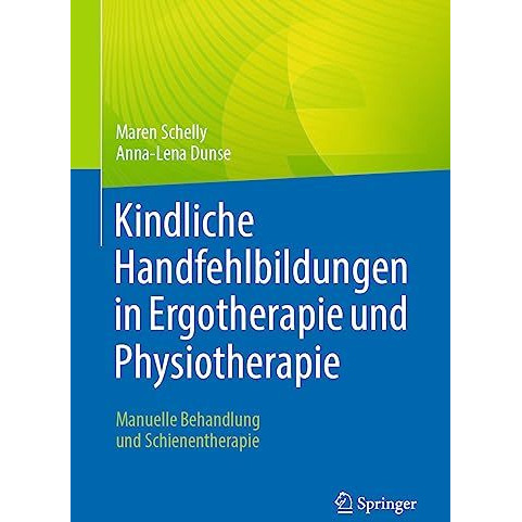 Kindliche Handfehlbildungen in Ergotherapie und Physiotherapie: Manuelle Behandl [Paperback]