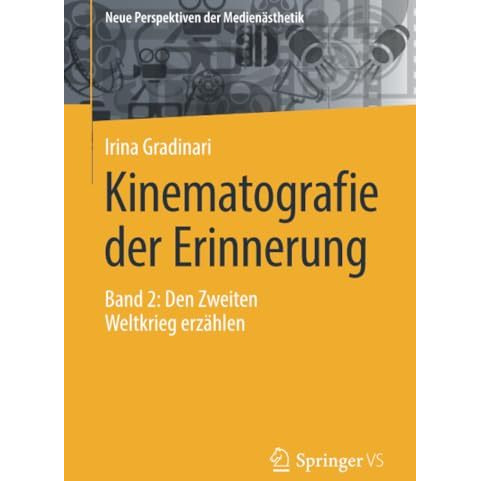 Kinematografie der Erinnerung: Band 2: Den Zweiten Weltkrieg erz?hlen [Paperback]