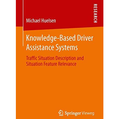 Knowledge-Based Driver Assistance Systems: Traffic Situation Description and Sit [Paperback]