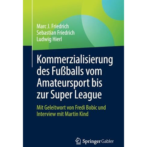 Kommerzialisierung des Fu?balls vom Amateursport bis zur Super League: Mit Gelei [Paperback]