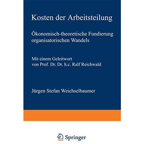 Kosten der Arbeitsteilung: ?konomisch-theoretische Fundierung organisatorischen  [Paperback]