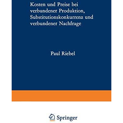 Kosten und Preise bei verbundener Produktion, Substitutionskonkurrenz und verbun [Paperback]