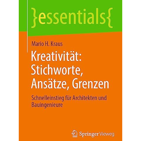 Kreativit?t: Stichworte, Ans?tze, Grenzen: Schnelleinstieg f?r Architekten und B [Paperback]