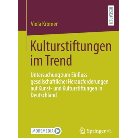 Kulturstiftungen im Trend: Untersuchung zum Einfluss gesellschaftlicher Herausfo [Paperback]