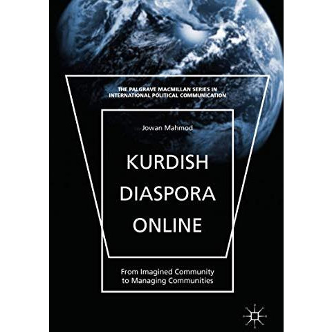 Kurdish Diaspora Online: From Imagined Community to Managing Communities [Hardcover]