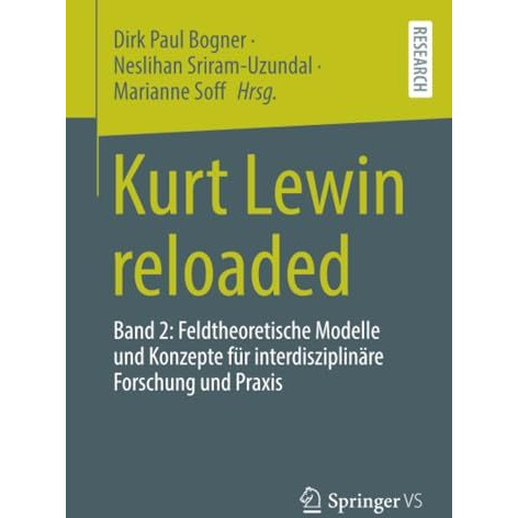 Kurt Lewin reloaded: Band 2: Feldtheoretische Modelle und Konzepte f?r interdisz [Paperback]