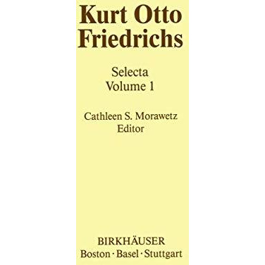 Kurt Otto Friedrichs: Selecta Volume 1 [Hardcover]