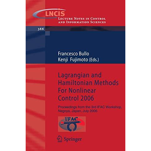 Lagrangian and Hamiltonian Methods For Nonlinear Control 2006: Proceedings from  [Paperback]