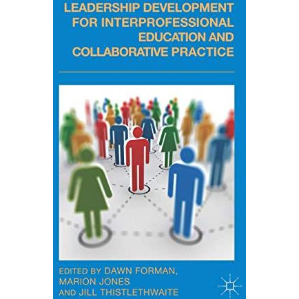 Leadership Development for Interprofessional Education and Collaborative Practic [Hardcover]