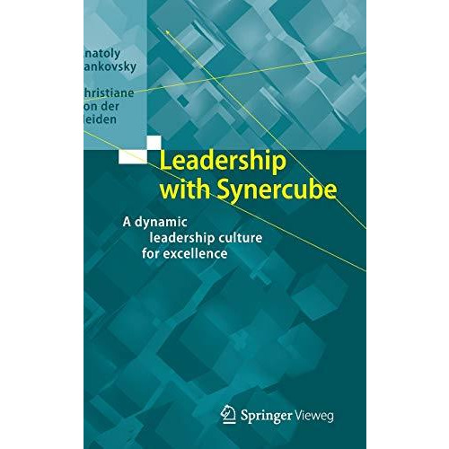 Leadership with Synercube: A dynamic leadership culture for excellence [Hardcover]